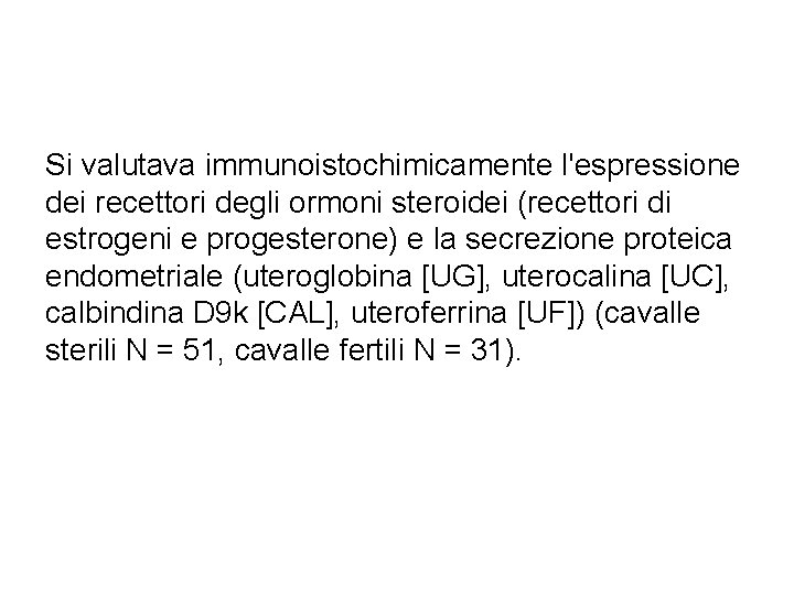 Si valutava immunoistochimicamente l'espressione dei recettori degli ormoni steroidei (recettori di estrogeni e progesterone)