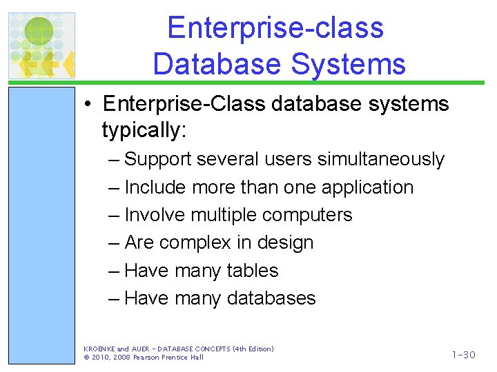 Enterprise-class Database Systems • Enterprise-Class database systems typically: – Support several users simultaneously –