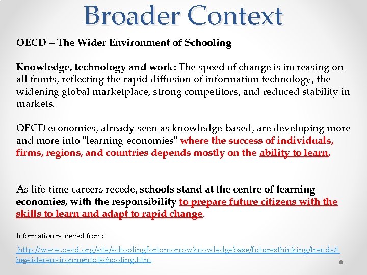Broader Context OECD – The Wider Environment of Schooling Knowledge, technology and work: The