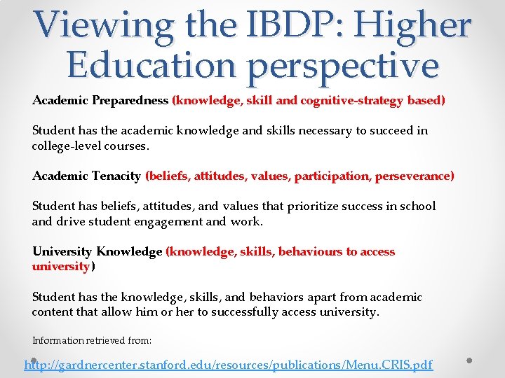 Viewing the IBDP: Higher Education perspective Academic Preparedness (knowledge, skill and cognitive-strategy based) Student