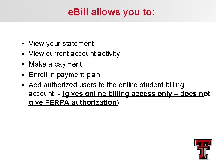 e. Bill allows you to: • • • View your statement View current account
