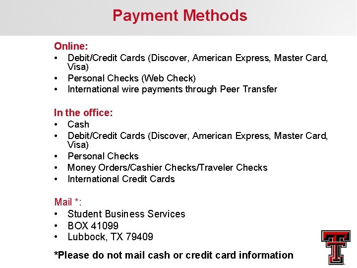 Payment Methods Online: • Debit/Credit Cards (Discover, American Express, Master Card, • • Visa)