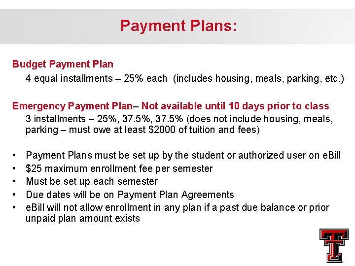 Payment Plans: Budget Payment Plan 4 equal installments – 25% each (includes housing, meals,