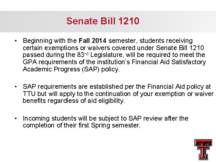 Senate Bill 1210 • Beginning with the Fall 2014 semester, students receiving certain exemptions
