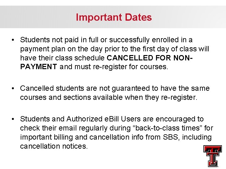 Important Dates • Students not paid in full or successfully enrolled in a payment