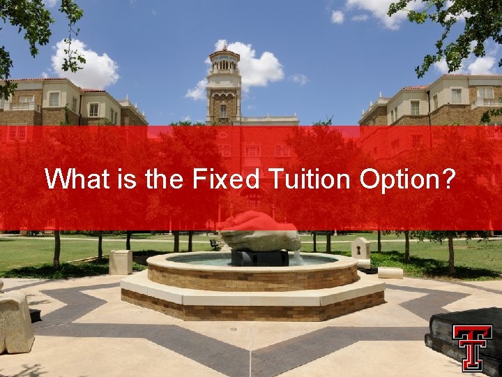 What is the Fixed Tuition Option? 