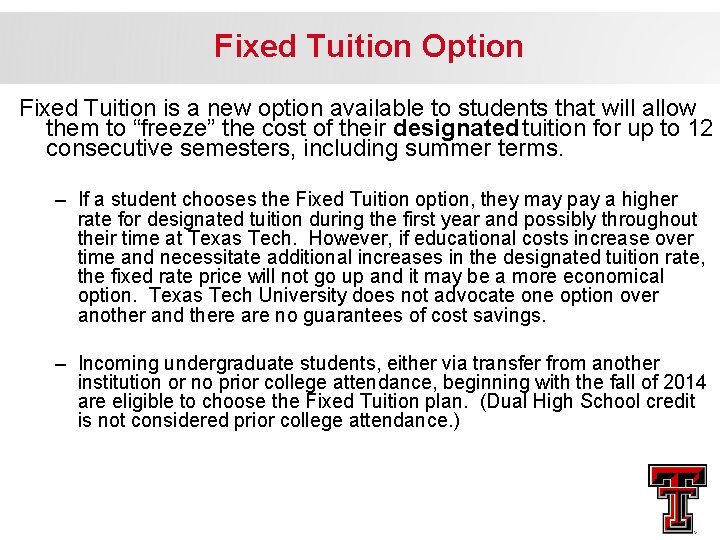 Fixed Tuition Option Fixed Tuition is a new option available to students that will
