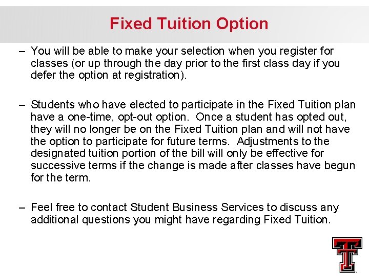 Fixed Tuition Option – You will be able to make your selection when you