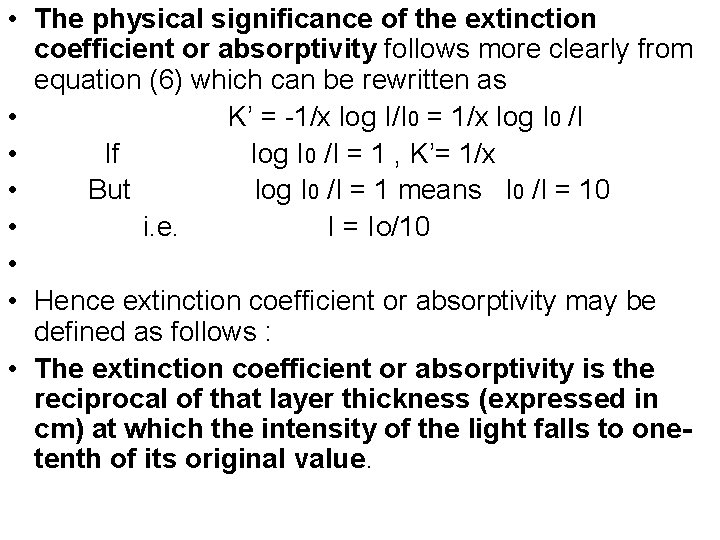  • The physical significance of the extinction coefficient or absorptivity follows more clearly