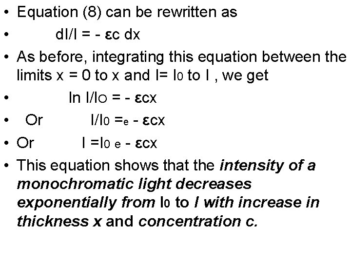  • Equation (8) can be rewritten as • d. I/I = - εc