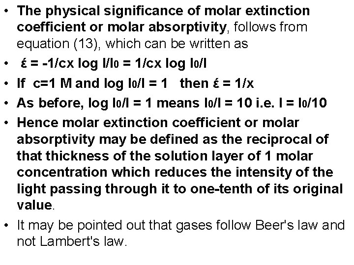  • The physical significance of molar extinction coefficient or molar absorptivity, follows from