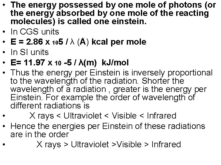  • The energy possessed by one mole of photons (or the energy absorbed