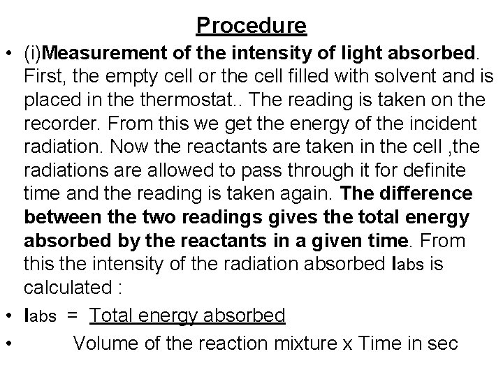 Procedure • (i)Measurement of the intensity of light absorbed. First, the empty cell or