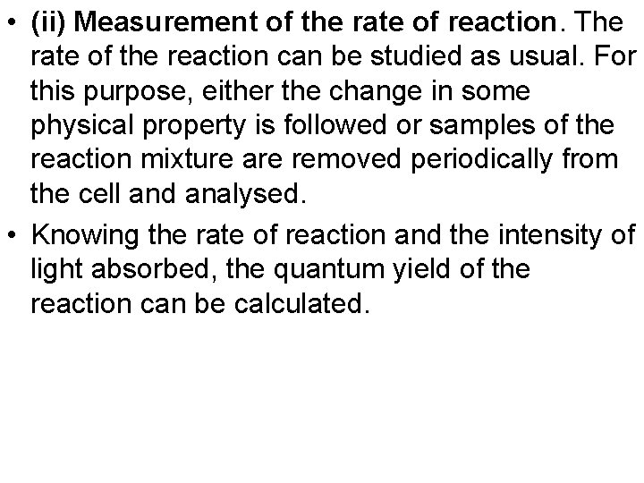  • (ii) Measurement of the rate of reaction. The rate of the reaction