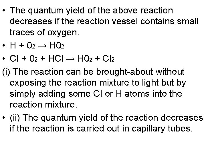  • The quantum yield of the above reaction decreases if the reaction vessel