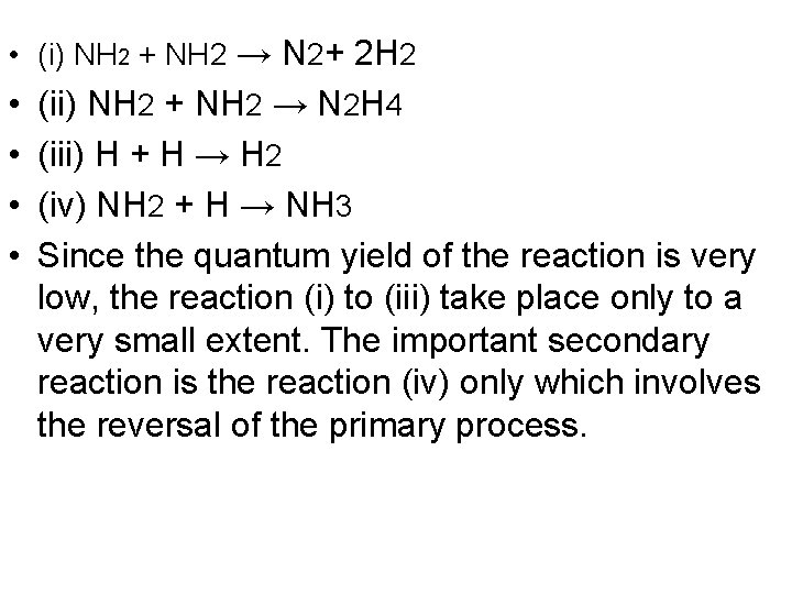  • (i) NH 2 + NH 2 → N 2+ 2 H 2