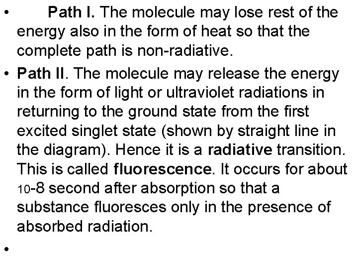  • Path I. The molecule may lose rest of the energy also in