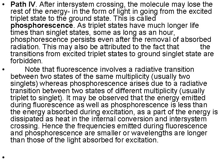  • Path IV. After intersystem crossing, the molecule may lose the rest of