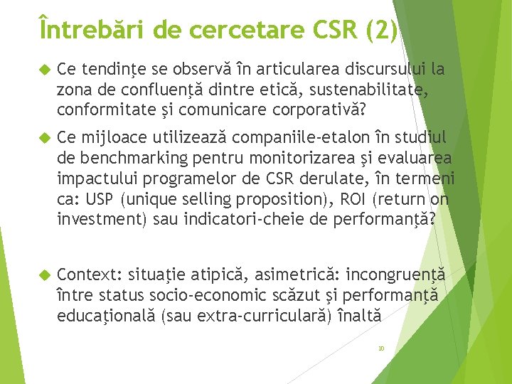 Întrebări de cercetare CSR (2) Ce tendinţe se observă în articularea discursului la zona