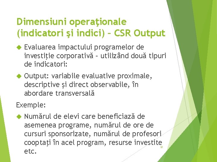 Dimensiuni operaţionale (indicatori şi indici) – CSR Output Evaluarea impactului programelor de investiţie corporativă