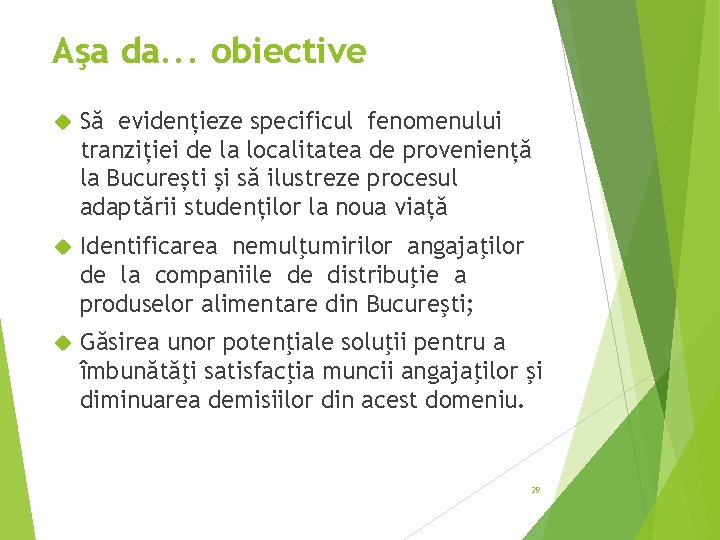 Aşa da. . . obiective Să evidențieze specificul fenomenului tranziției de la localitatea de