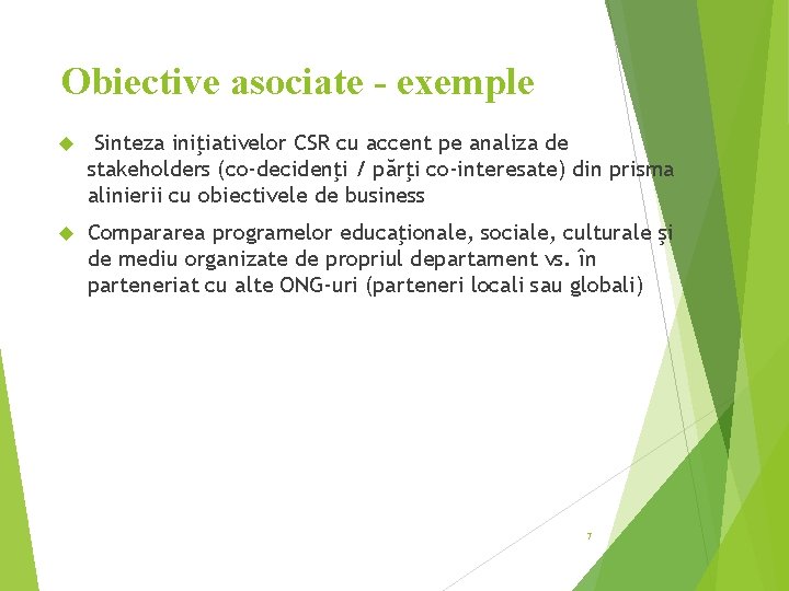Obiective asociate - exemple Sinteza iniţiativelor CSR cu accent pe analiza de stakeholders (co-decidenţi