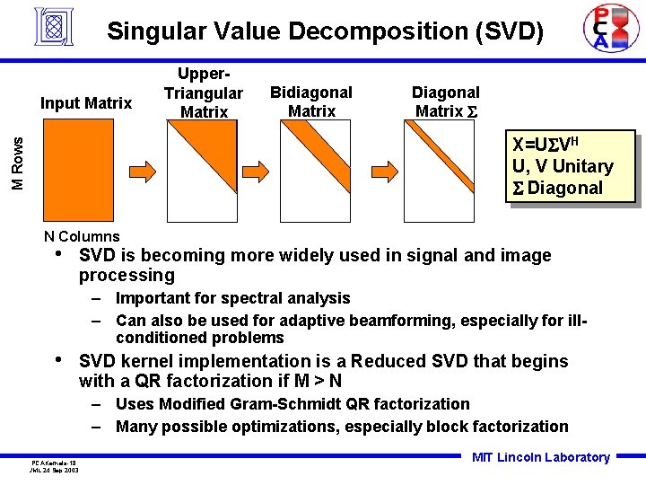 Singular Value Decomposition (SVD) Input Matrix Upper. Triangular Matrix Bidiagonal Matrix Diagonal Matrix S