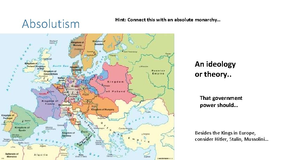 Absolutism Hint: Connect this with an absolute monarchy… An ideology or theory. . That