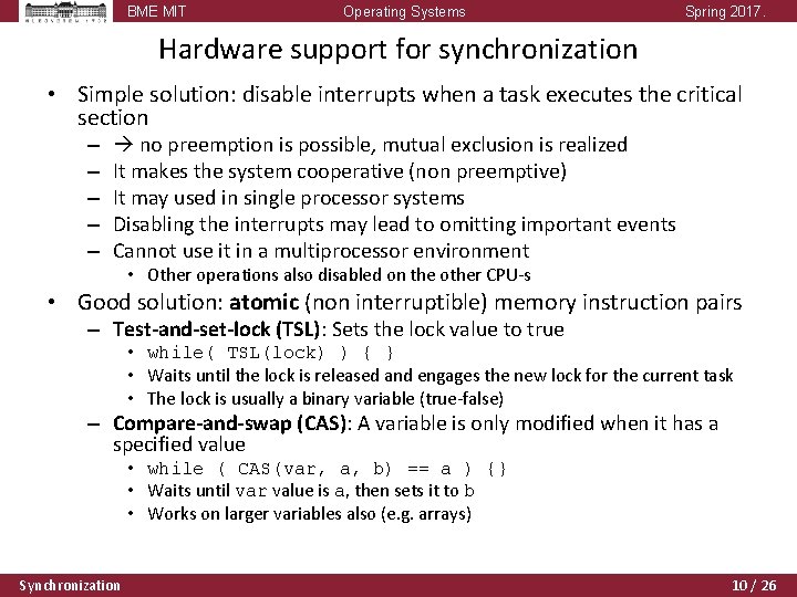 BME MIT Operating Systems Spring 2017. Hardware support for synchronization • Simple solution: disable