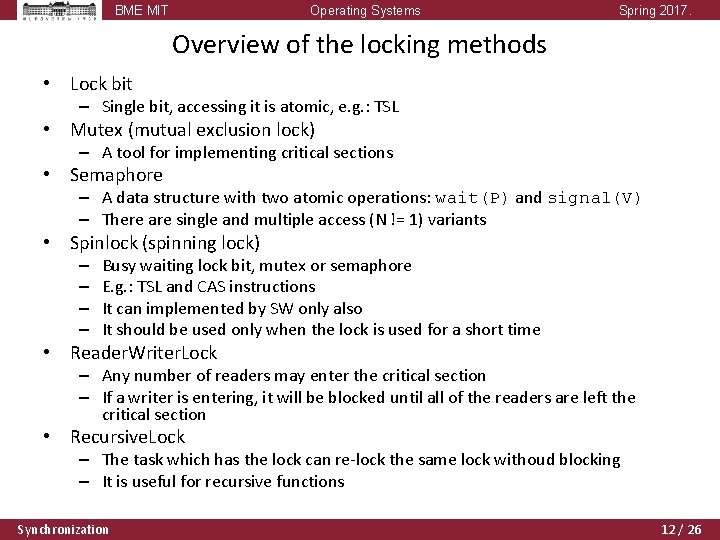 BME MIT Operating Systems Spring 2017. Overview of the locking methods • Lock bit