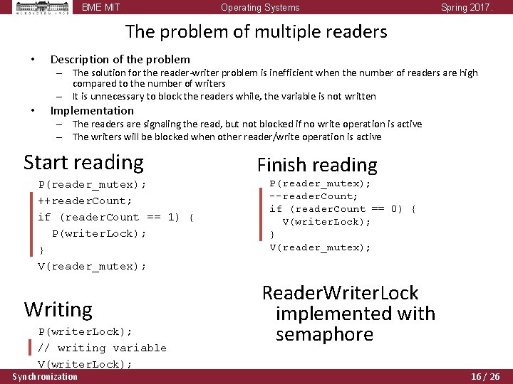 BME MIT Operating Systems Spring 2017. The problem of multiple readers • Description of