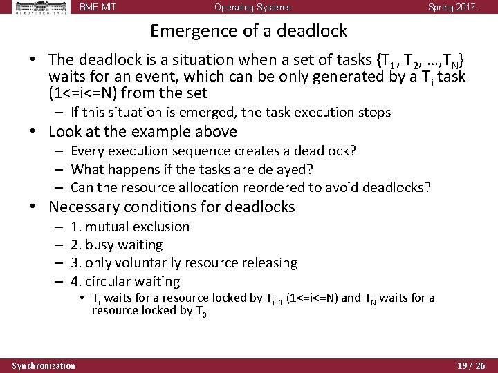 BME MIT Operating Systems Spring 2017. Emergence of a deadlock • The deadlock is