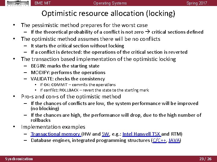 BME MIT Operating Systems Spring 2017. Optimistic resource allocation (locking) • The pessimistic method