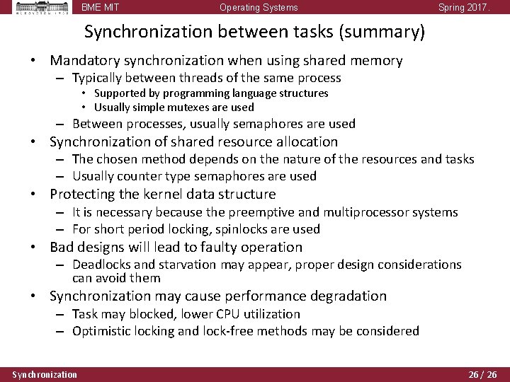 BME MIT Operating Systems Spring 2017. Synchronization between tasks (summary) • Mandatory synchronization when
