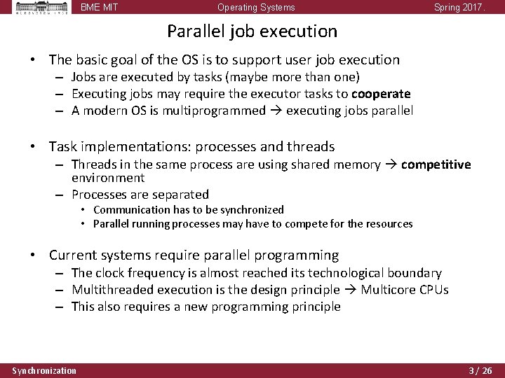 BME MIT Operating Systems Spring 2017. Parallel job execution • The basic goal of