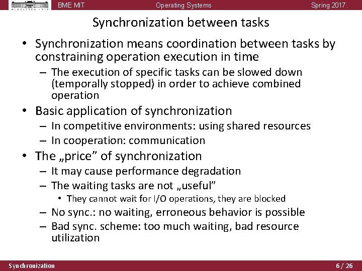 BME MIT Operating Systems Spring 2017. Synchronization between tasks • Synchronization means coordination between