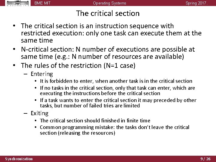 BME MIT Operating Systems Spring 2017. The critical section • The critical section is