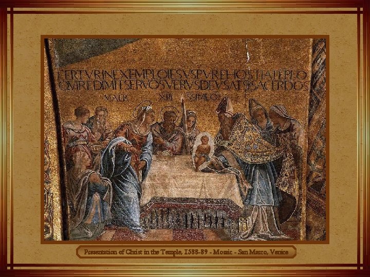 Presentation of Christ in the Temple, 1588 -89 - Mosaic - San Marco, Venice