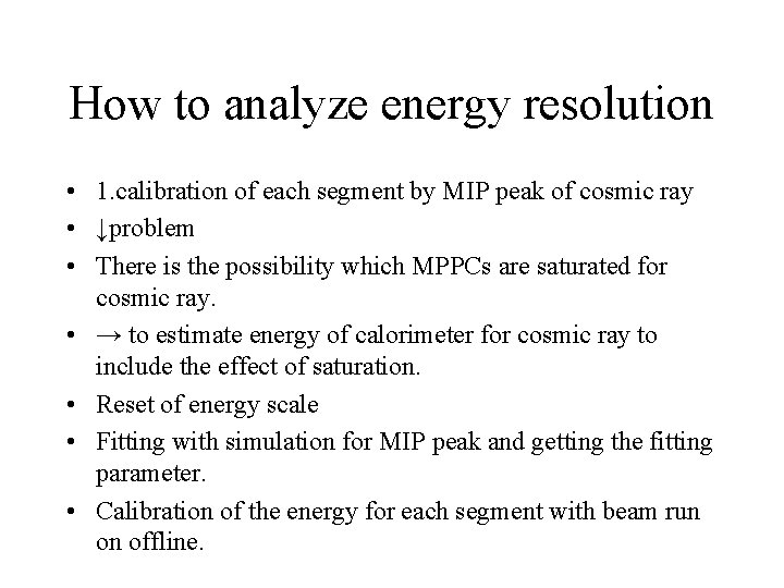 How to analyze energy resolution • 1. calibration of each segment by MIP peak