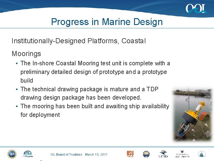 Progress in Marine Design Institutionally-Designed Platforms, Coastal Moorings • The In-shore Coastal Mooring test