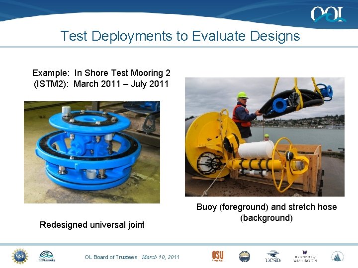 Test Deployments to Evaluate Designs Example: In Shore Test Mooring 2 (ISTM 2): March