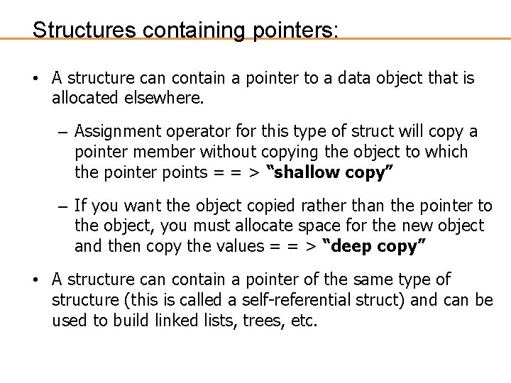 Structures containing pointers: • A structure can contain a pointer to a data object