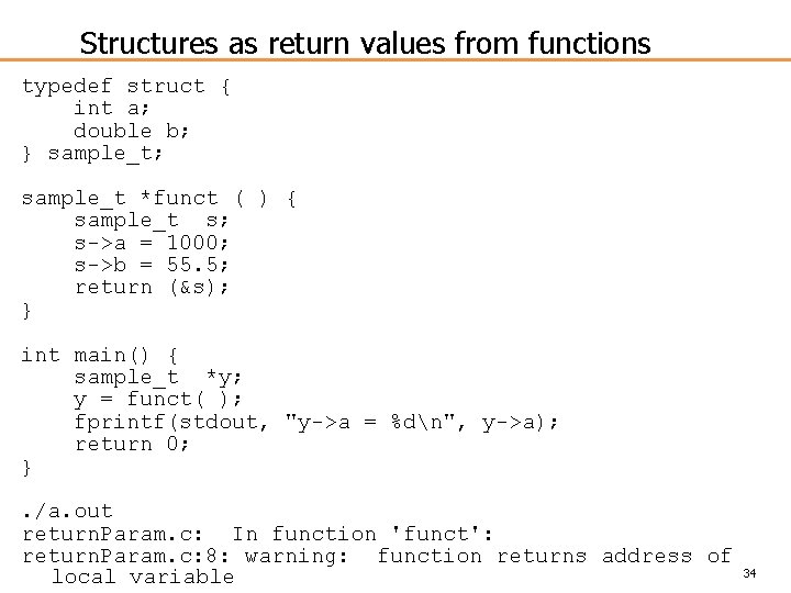 Structures as return values from functions typedef struct { int a; double b; }