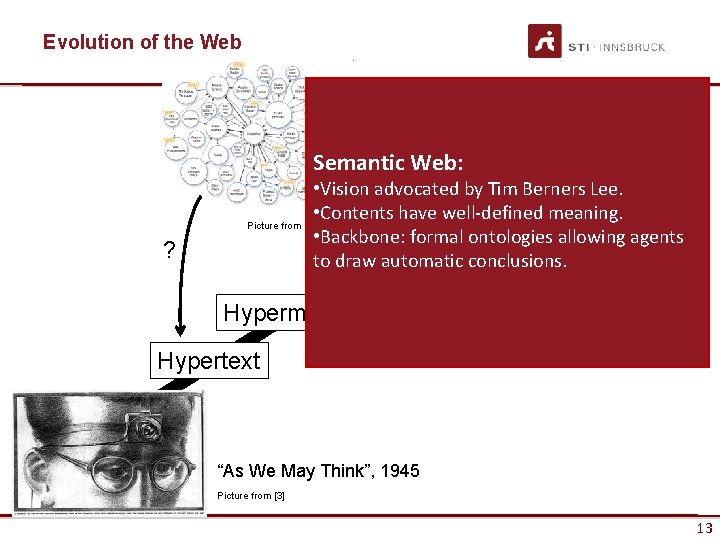 Evolution of the Web of Data Semantic Web: • Vision advocated by Tim Berners