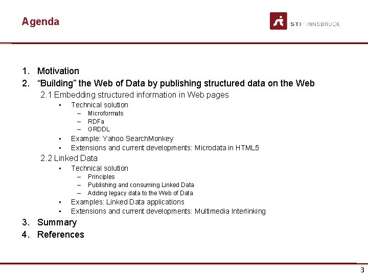 Agenda 1. Motivation 2. “Building” the Web of Data by publishing structured data on