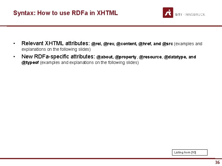 Syntax: How to use RDFa in XHTML • Relevant XHTML attributes: @rel, @rev, @content,