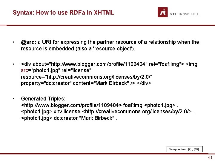Syntax: How to use RDFa in XHTML • @src: a URI for expressing the