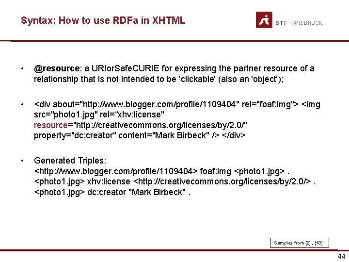Syntax: How to use RDFa in XHTML • @resource: a URIor. Safe. CURIE for