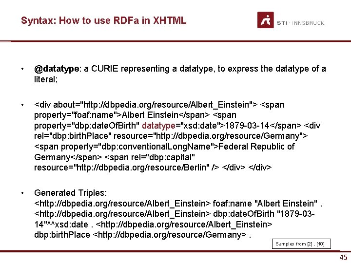 Syntax: How to use RDFa in XHTML • @datatype: a CURIE representing a datatype,