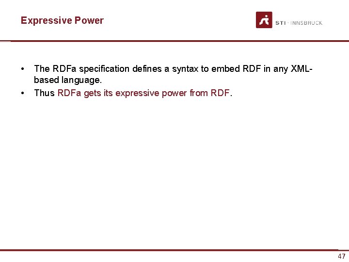 Expressive Power • • The RDFa specification defines a syntax to embed RDF in